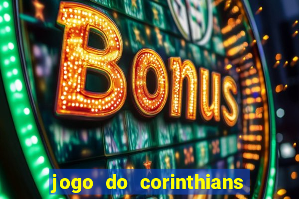 jogo do corinthians ao vivo multicanal